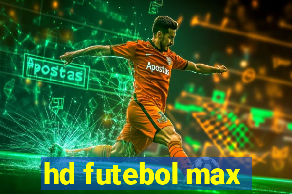hd futebol max